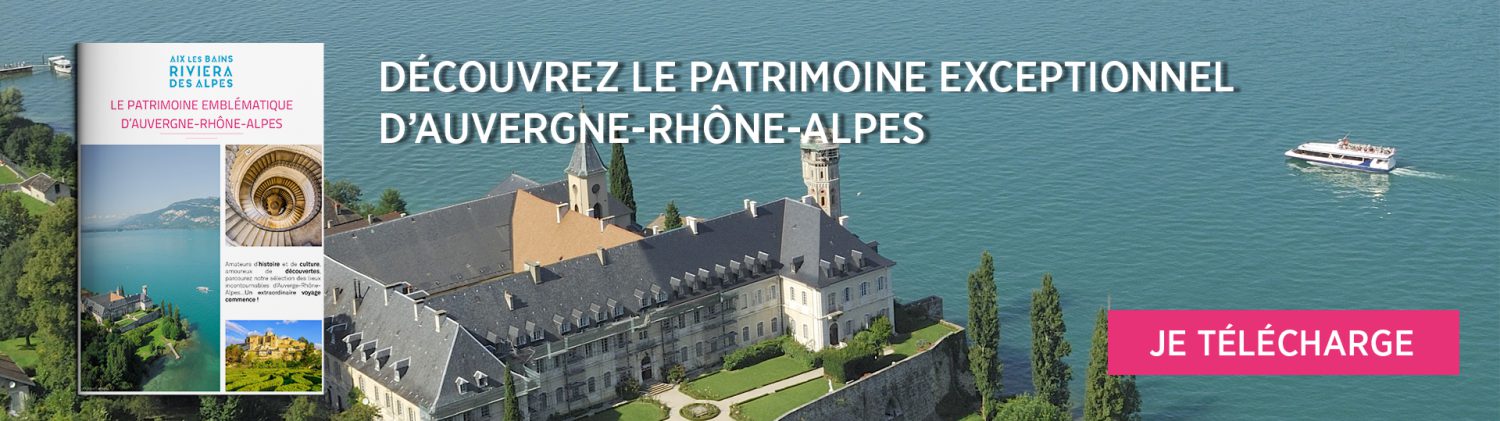 Découvrez le patrimoine bâti exceptionnel d'Auvergne Rhone Alpes